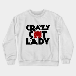 crazy cat lady Crewneck Sweatshirt